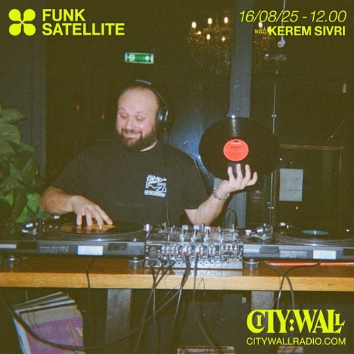 Funk Satellite w/ Kerem Sivri - August 2025