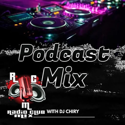 Podcast Mix W. Dj Chiry Ep.5 - (20.03.2022) - (Remember Collection) On Club Mix Radio