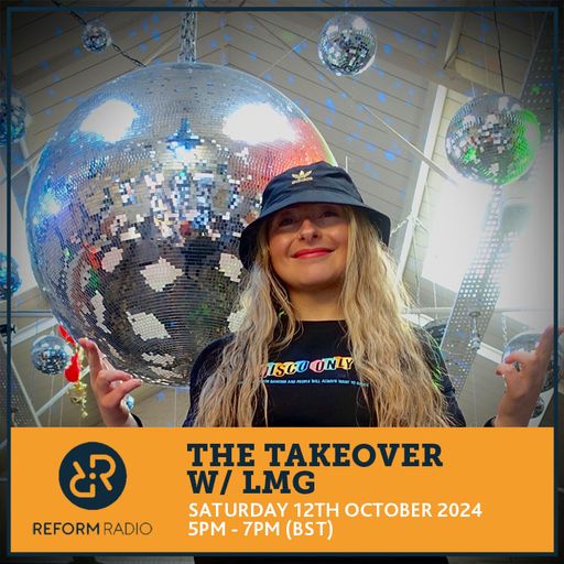 The Takeover w/ LMG 12th October 2024