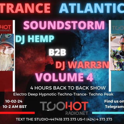 Trance-Atlantic SoundStorm Volume IV Episode 1 Live on Too Hot Radio