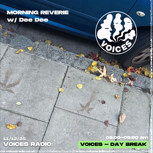 Morning Reverie w/ Dee Dee - 11/12/25 Voices Radio