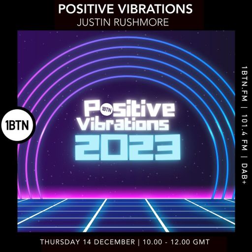 Positive Vibrations w/ Justin Rushmore - 14.12.23.