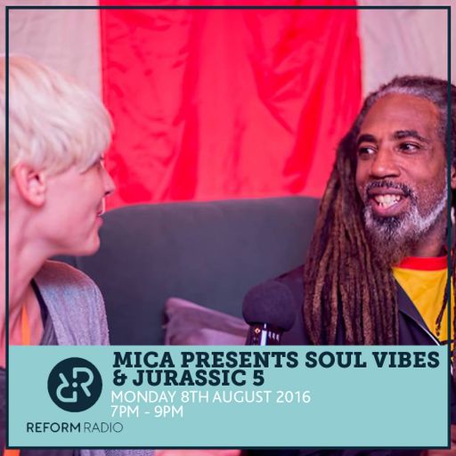 Mica Presents Soul Vibes and Jurassic 5, Monday 8th August 2016