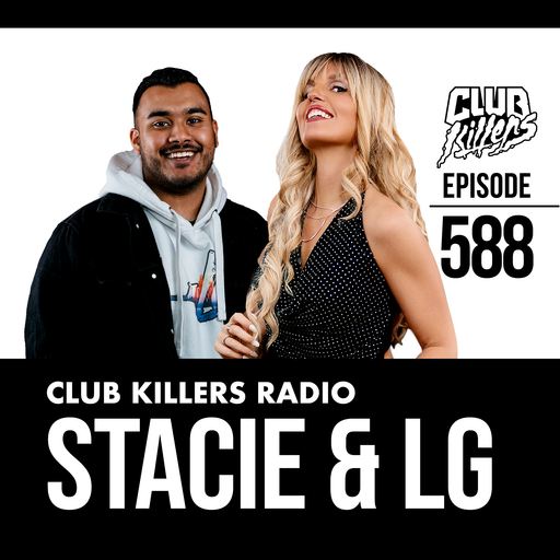Club Killers Radio #588 - Stacie & LG