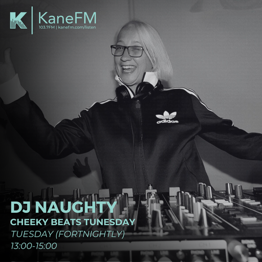 Kane 103.7 FM - Cheeky Beats Tunesday With DJ Naughty - 28.04.2026