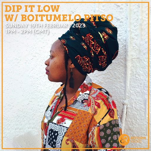 Dip It Low w/ Boitumelo Pitso 19th February 2023