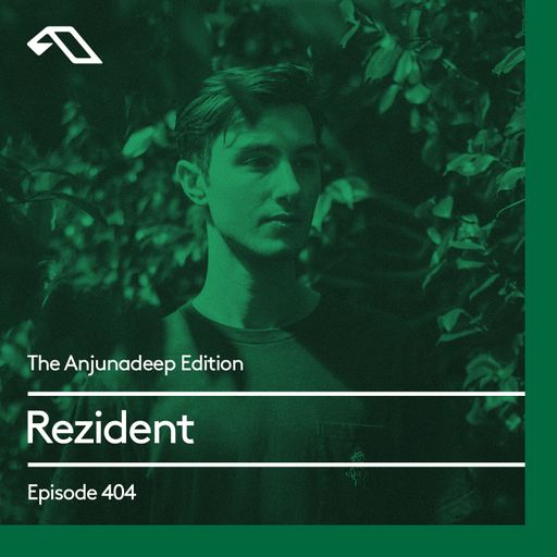 The Anjunadeep Edition 404 with Rezident