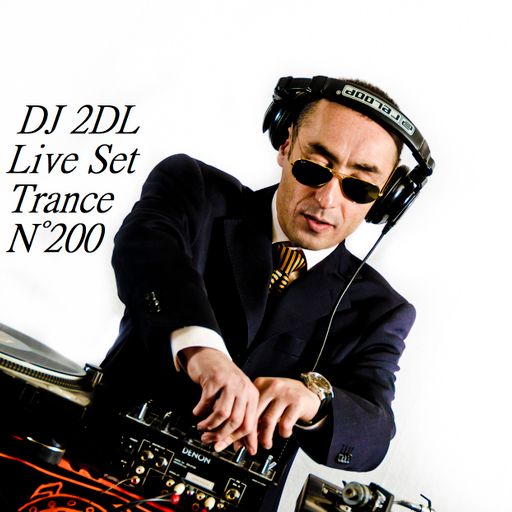 DJ 2DL Live Set Trance N°200