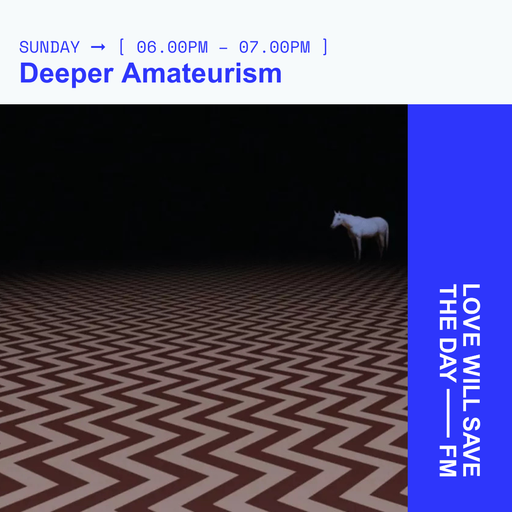 2025-02-02 Deeper Amateurism | LWSTD-FM