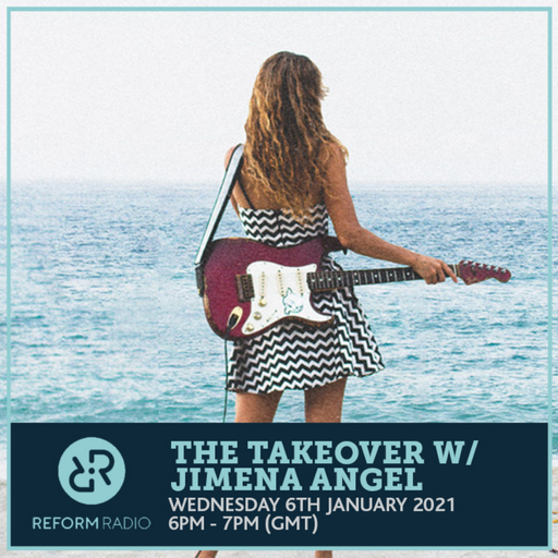 The Takeover w/ Jimena Angel 6th January 2021