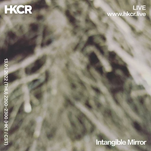 Intangible Mirror - 13/01/2022