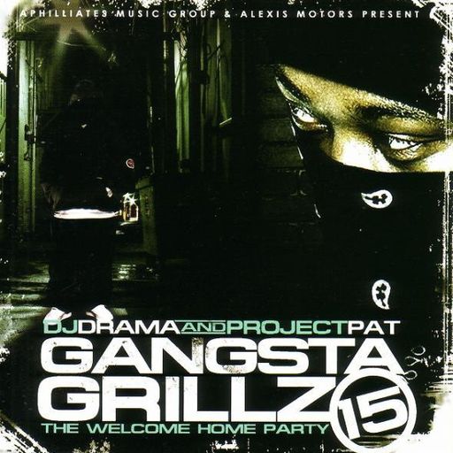 DJ Drama - Gangsta Grillz #15 (Hosted By Project Pat) (2005)