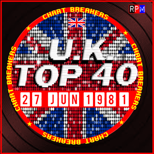 UK TOP 40 : 21 - 27 JUNE 1981 - THE CHART BREAKERS