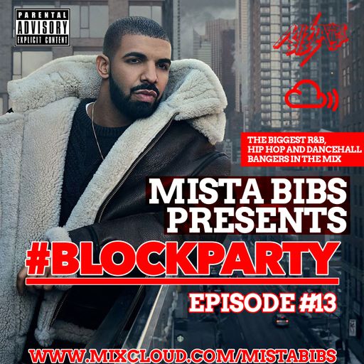 Mista Bibs - #BlockParty Episode 13 (R&B & Hip Hop) ( Follow Me on Twitter @mistabibs )