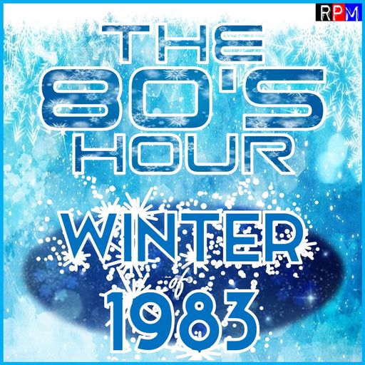 THE 80'S HOUR : WINTER OF 1983 SPECIAL *SELECT EARLY ACCESS*