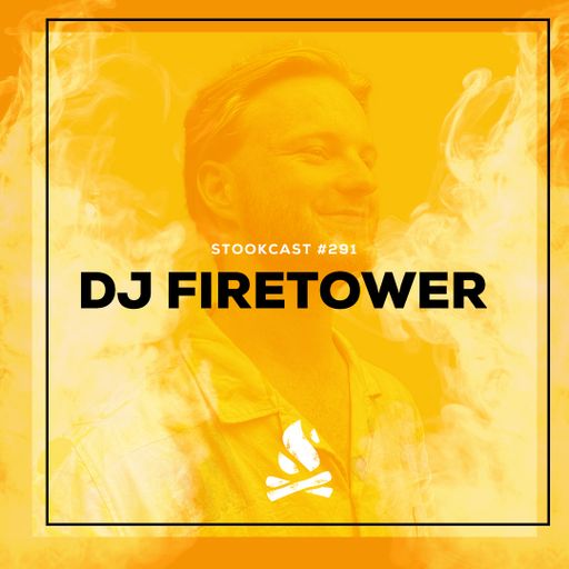 Stookcast #291 - DJ Firetower
