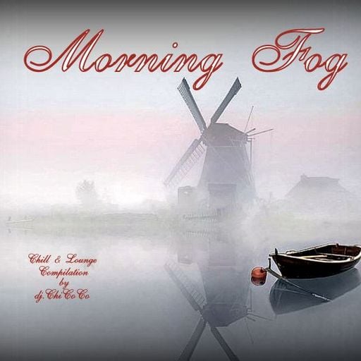 ""MORNING FOG"" Chill & Lounge compilation