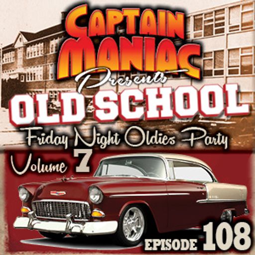 Episode 108 / Friday Night Oldies Party Volume 7