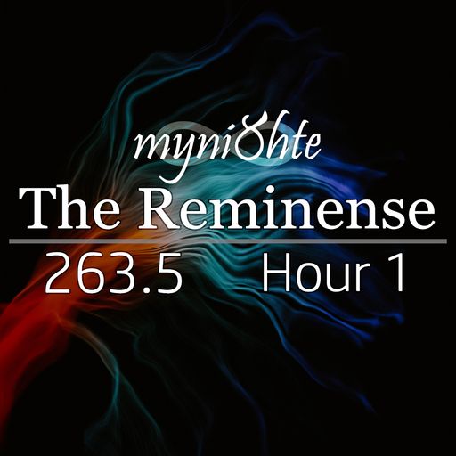The Reminense 263.5 - Hour 1