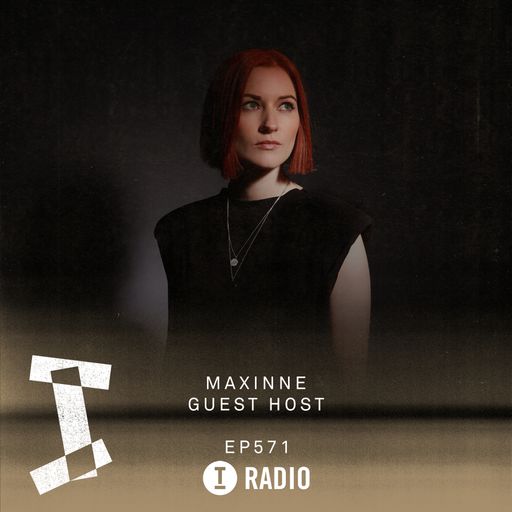 Toolroom Radio EP571 - Presented by Maxinne