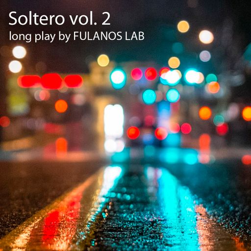 Soltero vol.2 - Fulanos Lab (long play)