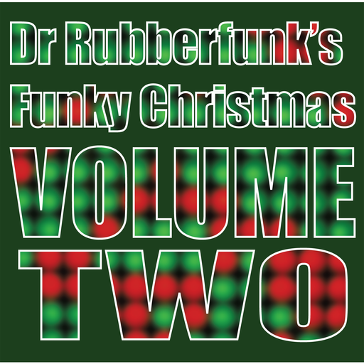 Dr Rubberfunk's Funky Christmas Vol.2