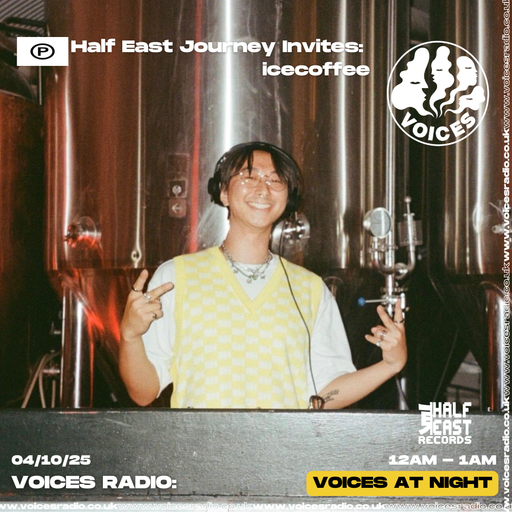 Half East Journey invites icecoffee - 04/10/25 [Voices Radio]
