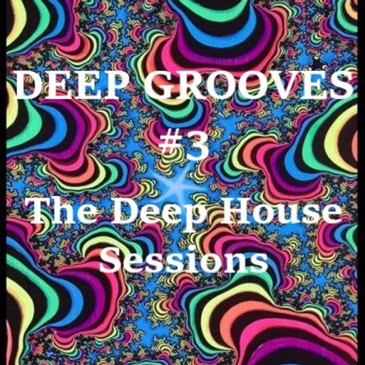 Deep Grooves #3 - The Deep House Sessions