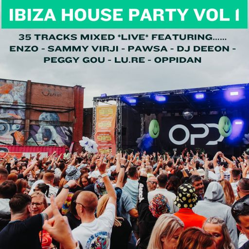 Ibiza House Party Vol 1 - Enzo - Sammy Virji - Pawsa - DJ Deeon - Peggy Gou - Lu.Re - Oppidan