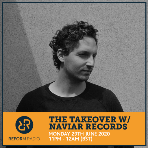 The Takeover w/ Naviar Records 29th June 2020