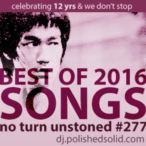 Best SONGS of 2016 (No Turn Unstoned #277)