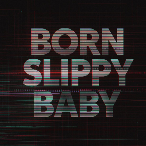 Born Slippy HARDCORE VIBES