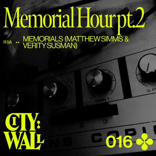 City Wall 016 - Memorial Hour Pt. 2 w/ MEMORIALS