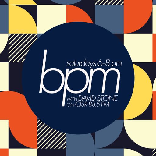 BPM with David Stone on CJSR 88.5 FM : April 30, 2022