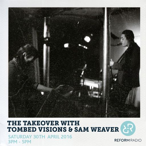 The Takeover with Tombed Visions and Sam Weaver