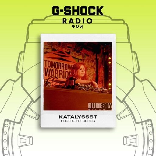 G-SHOCK Radio Presents - RudeBoy Records takeover - Katalyssst - 01/02