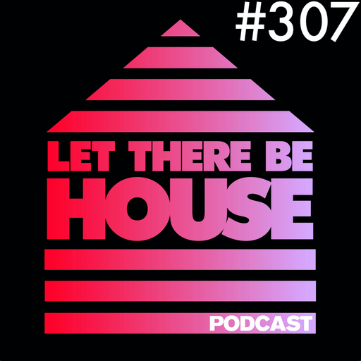 Let There Be House podcast with Queen B #307
