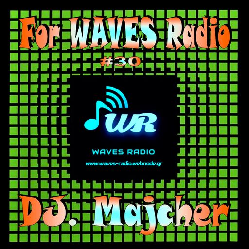 DJ. Majcher For WAVES Radio #30
