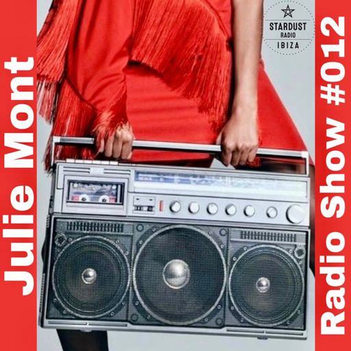 Julie Mont	Ibiza Stardust Radio Show #012