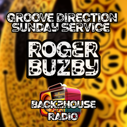 Episode 291: Groove Direction Sunday Service - Roger Buzby