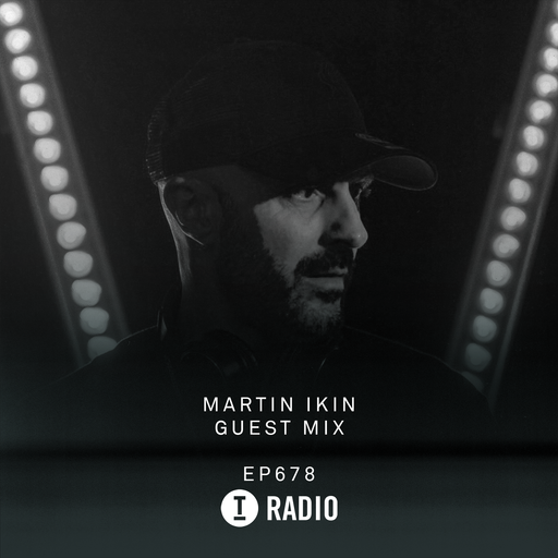 Toolroom Radio EP678 - Martin Ikin Guest Mix