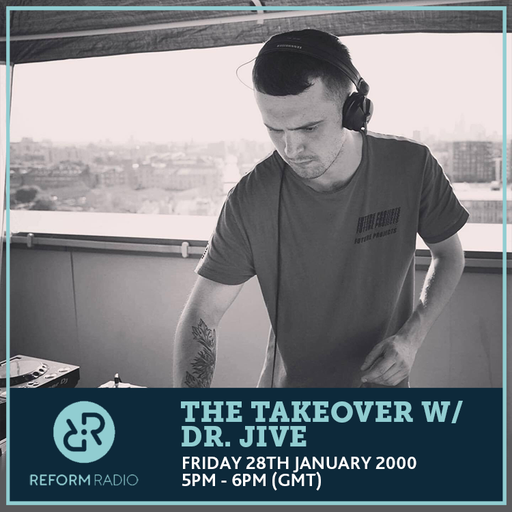 The Takeover w/ Dr. Jive 28th January 2022