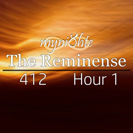 The Reminense 412 - Hour 1