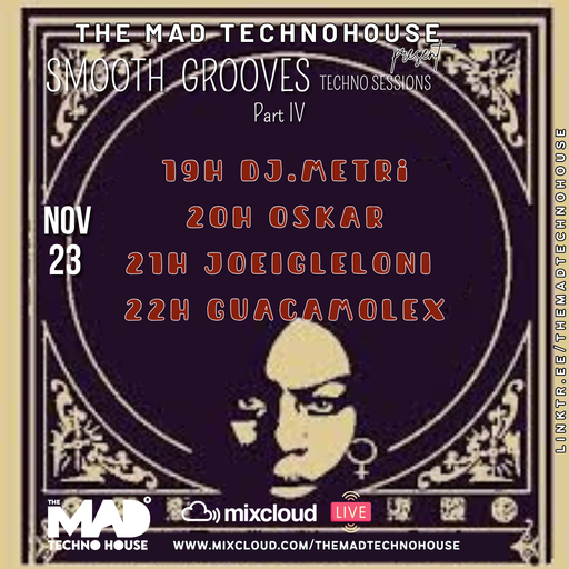 OSKAR / SMOOTH GROOVES TECHNO SESSIONS PART IV 23.11.24