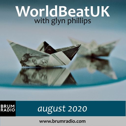 WorldBeatUK with Glyn Phillips - Aug 2020 (03/08/2020)