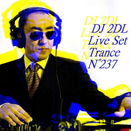 DJ 2DL Live Set Trance N°237