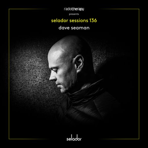 Selador Sessions 136 | Dave Seaman's Radio Therapy