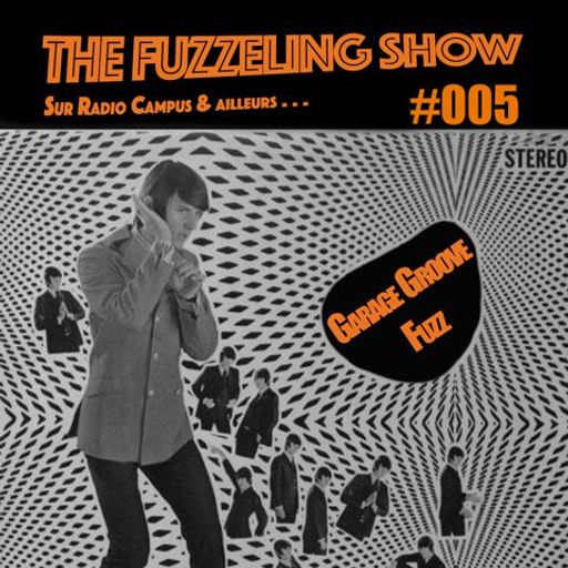 The Fuzzeling Show #05 : 60's Garage For a Broken Heart