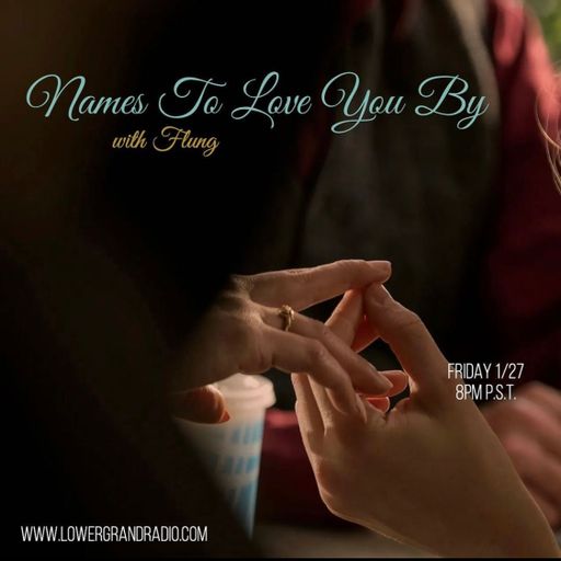 Names to Love You By w/ Flung (01.28.2023)