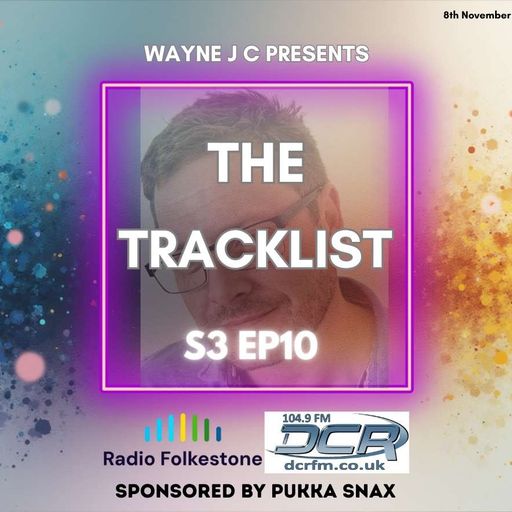 The Tracklist @Radio Folkestone and DCR S3 EP10